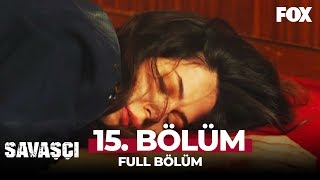 Savaşçı 15 Bölüm [upl. by Oiralih667]