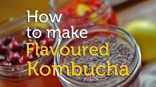 How to Make Flavoured Kombucha [upl. by Tommie908]