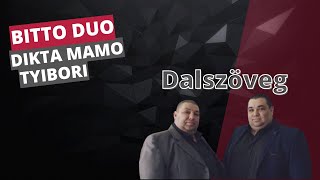 Bittó Duó  Dikta mabo tyibori DALSZÖVEG [upl. by Nerret]