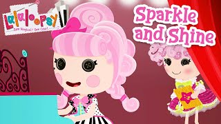 Sparkle and Shine ✨  Official Lyric Video  Lalaloopsy [upl. by Chenee571]