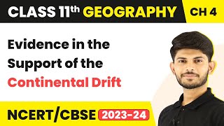 Evidence in the Support of the Continental Drift  Class 11 Geography [upl. by Htor]