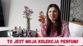 MOJA KOLEKCJA PERFUM  JAKIE ZAPACHY LUBIĘ [upl. by Taub50]