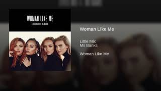 Woman Like Me  Little Mix feat Ms Banks Official Audio [upl. by Eileme614]