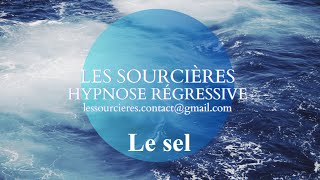 Hypnose Régressive  281 Enquête Le sel [upl. by Ymmik]