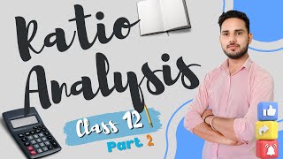 The ultimate guide for class 12 Ratio Analysis part 2 [upl. by Nanji410]