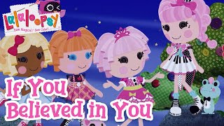 If You Believed in You ❤️  Official Lyric Video  Lalaloopsy [upl. by Seif893]