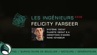 🎮 Elite Dangerous FR ► Les ingénieurs 2203  FELICITY FARSEER [upl. by Nosdrahcir]