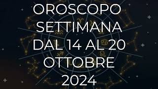 Oroscopo Settimana dal 14 al 20 Ottobre 2024 [upl. by Lezah8]