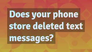 Does your phone store deleted text messages [upl. by Prentice821]