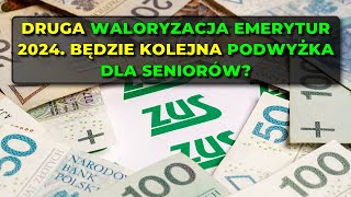 Druga waloryzacja emerytur 2024 Będzie kolejna podwyżka dla seniorów [upl. by Sevy180]