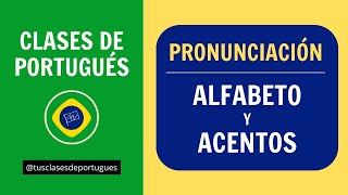 Clases de Portugués  Pronunciación Básica  Alfabeto y Acentos Ortográficos Brasil [upl. by Darryl]