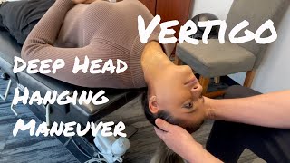 Deep Head Hanging Maneuver  BPPV Vertigo [upl. by Lavern]