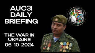 AUC3I  Daily Briefing 06102024 On the WAR in Ukraine [upl. by Deedee]