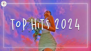 Top hits 2024 🍒 Trending music 2024  Best songs 2024 updated weekly [upl. by Alyam]