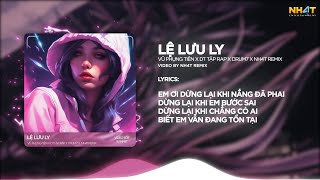 LỆ LƯU LY ↱ NH4T Remix ↲  VŨ PHỤNG TIÊN X DT TẬP RAP X DRUM7  Audio Lyrics Video [upl. by Eedolem292]