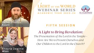 Light of the World Webinar Series S5 Presenting Ourselves and Our Children to the Lord [upl. by Junko]