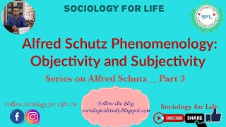 Alfred Schutz Phenomenology Objectivity and Subjectivity PhenomenologySociology for life [upl. by Atlee]