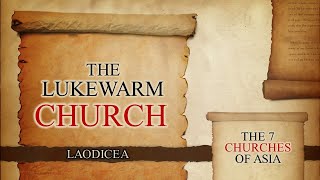 The Lukewarm Church of Laodicea [upl. by Beniamino]