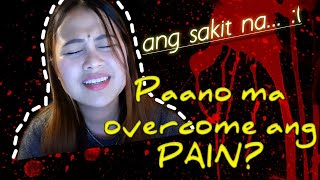 Paano maovercome ang PAIN [upl. by Samira]