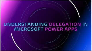 Understanding Power Apps Delegation Concept A Comprehensive Guide [upl. by Anikes706]