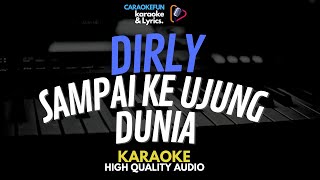 Dirly  Sampai Ke Ujung Dunia Karaoke Lirik [upl. by Adrea]