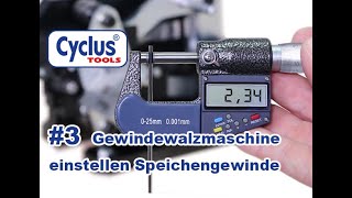 CYCLUS TOOLS® Gewindewalzmaschine einstellen Speichengewinde [upl. by Corty63]