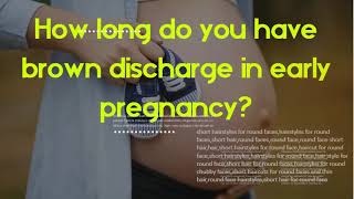 Can Brown discharge be a sign of early pregnancy How long do you have brown discharge in early pre [upl. by Tamaru]