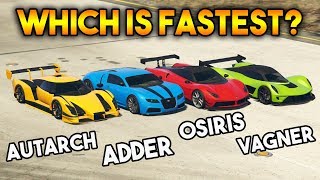 GTA 5 ONLINE  AUTARCH VS VAGNER VS ADDER VS OSIRIS WHICH IS FASTEST CAR [upl. by Simons]