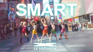 🌴KPOP IN PUBLIC  TIMES SQUARE LE SSERAFIM 르세라핌  quotSMARTquot Dance Cover 댄스커버 By 404 DANCE CREW [upl. by Macnamara658]