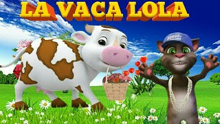 La vaca lola  canciones infantiles  mi gatito Tom [upl. by Hardden]