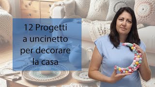 12 Progetti a uncinetto per decorare la nostra casa Podcast n°19 [upl. by Inus]