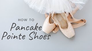 How to Pancake Pointe Shoes [upl. by Skelton]