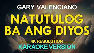 NATUTULOG BA ANG DIYOS  Gary Valenciano KARAOKE Version [upl. by Hehre]