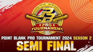 🔴LIVE สด 🏆 POINT BLANK PRO TOURNAMENT 2024 SEASON 2 DAY 7 SEMIFINAL [upl. by Erodoeht]