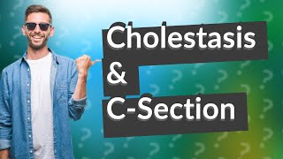 Does cholestasis mean C section [upl. by Alexandro]