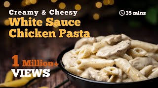 White Sauce Chicken Pasta Recipe  Creamy amp Cheesy White Sauce Pasta  Chicken Alfredo Pasta [upl. by Refanej41]