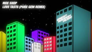 Moe Shop  Love Taste Pure Gem Remix Bass Boosted [upl. by Yukio805]