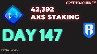 AXS STAKING amp RON Farm DAY 147 [upl. by Eelorac902]