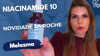 Resenha e teste do NOVO NIACINAMIDE 10  La Roche Posay para TRATAMENTO DE MELASMA [upl. by Carmencita]