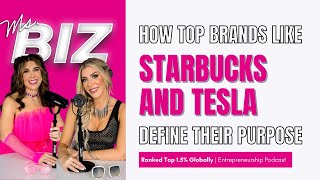 How Top Brands Like Starbucks and Tesla Define Their Purpose  Ms Biz Podcast [upl. by Bridwell]