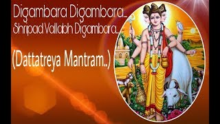 Digambara Digambara Shripad Vallabh Digambara Dattatreya Mantram [upl. by Hauser]