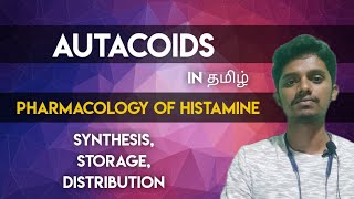 41 Autacoids Pharmacology  Histamine Synthesis Storage Distribution in Tamil [upl. by Ynamreg]