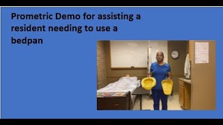 Prometric Skills Demo for Assisting a Resident with a Bedpan [upl. by Douglass390]