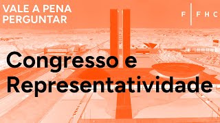 Congresso e Representatividade  Vale a Pena Perguntar [upl. by Alleynad581]