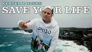 KERSER x HUSKII  SAVE YOUR LIFE [upl. by Bartle]