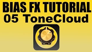 How to use BIAS FX Tonecloud  BIAS FX Demo 55 [upl. by Kyre]