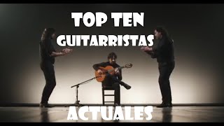 TOP TEN GUITARRISTAS FLAMENCOS ACTUALES [upl. by Enneira855]