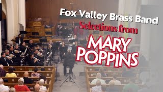 quotSelections from Mary Poppinsquot arr Wright Fox Valley Brass Band [upl. by Hasen]