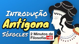 Antígona de Sófocles resumida em 2 Minutos de Filosofia [upl. by Windham]