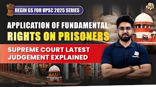 Supreme Courts Latest Judgment Applying Fundamental Rights to Prisoners  Explained [upl. by Flosi]